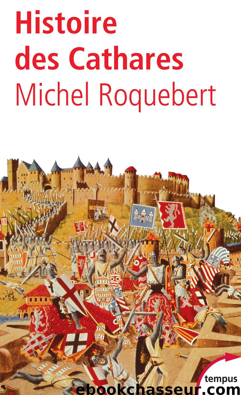 Histoire des Cathares by Roquebert Michel
