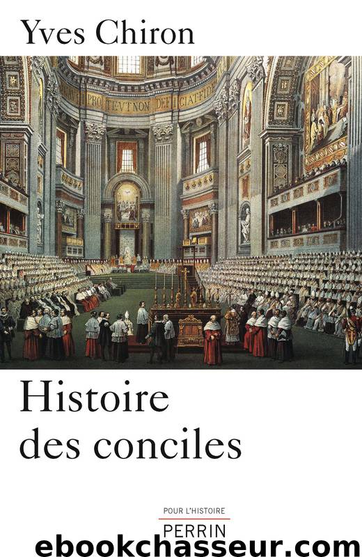 Histoire des conciles by Chiron Yves