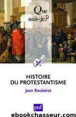 Histoire du protestantisme by Jean Baubérot