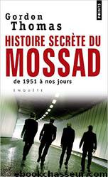 Histoire secrète du Mossad by Gordon Thomas