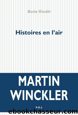 Histoires en l'air: Fictions, rÃ©cits, projets by Martin Winckler