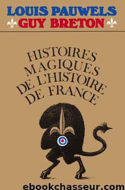 Histoires magiques de l'Histoire de France by Louis Pauwels & Guy Breton