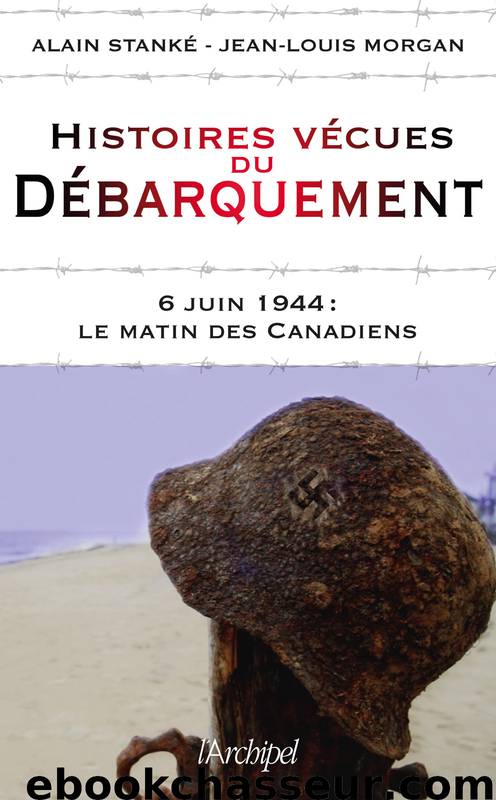 Histoires vécues du débarquement by Stanké & Stanké Alain & Morgan Jean-louis