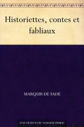 Historiettes, Contes et Fabliaux by Marquis de Sade