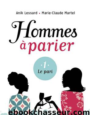 Hommes à parier, tome 1 by Marie-Claude Martel Anik Lessard