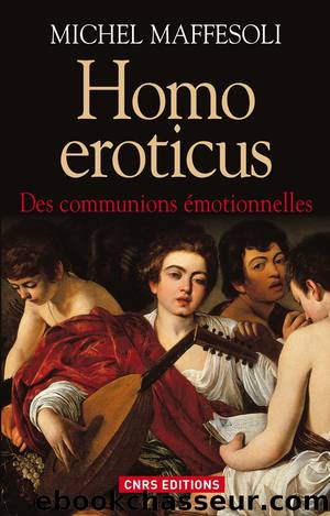 Homo Eroticus. Des communions Ã©motionnelles by Michel Maffesoli