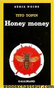 Honey money by Tito Topin