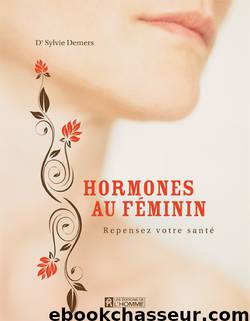 Hormones au féminin - Repensez votre santé by Sylvie (Dr) Demers