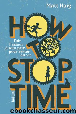 How to Stop Time (fr) by Haig Matt