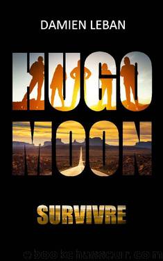 Hugo Moon: Survivre (French Edition) by Damien Leban