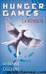 Hunger Games-T3-La révolte by COLLINS Suzanne