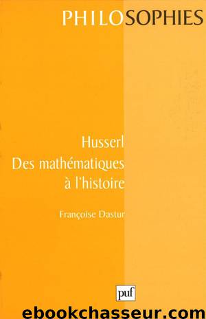 Husserl. Des mathématiques à l'histoire by Françoise Dastur