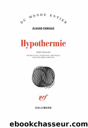 Hypothermie by Álvaro Enrigue