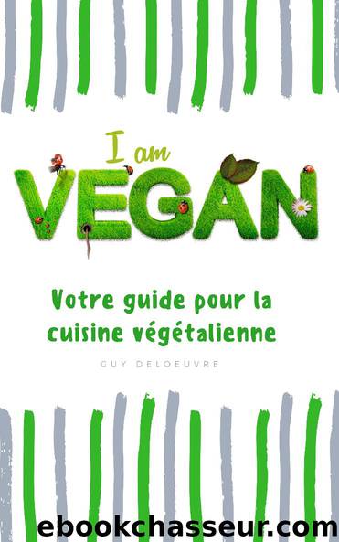 I am Vegan by Guy Deloeuvre