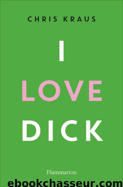 I love Dick by Chris Kraus