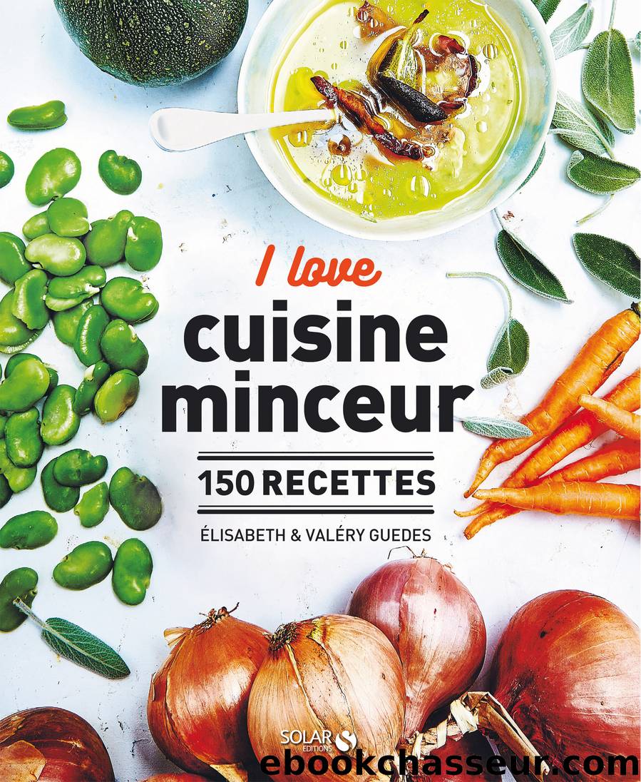 I love la cuisine minceur by Valéry GUEDES & Valéry Guedes