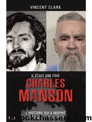Il était une fois Charles Manson by Vincent Clark