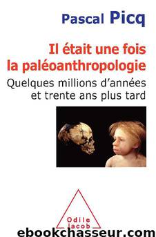 Il était une fois la paléoanthropologie by Pascal Picq