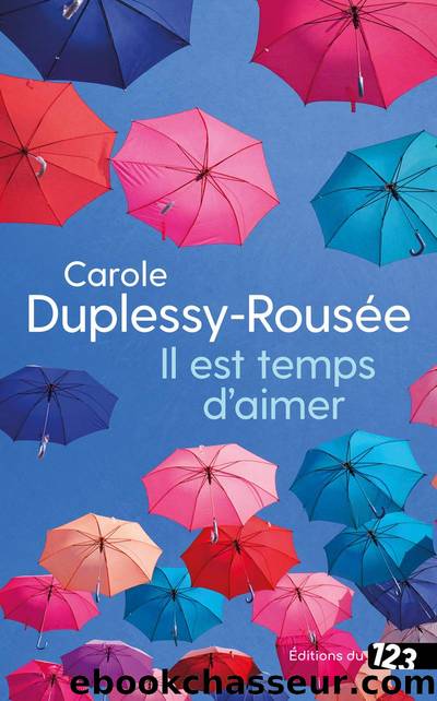 Il est temps dâaimer by Carole Duplessy-Rousée