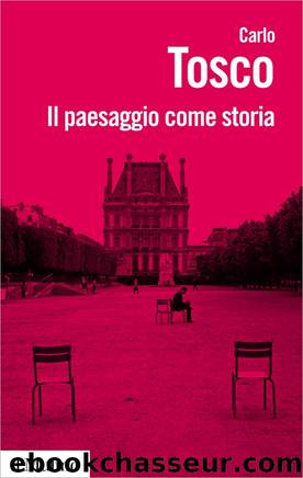 Il paesaggio come storia by Carlo Tosco
