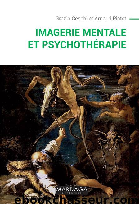Imagerie mentale et psychothérapie by Grazia Ceschi et Arnaud Pictet