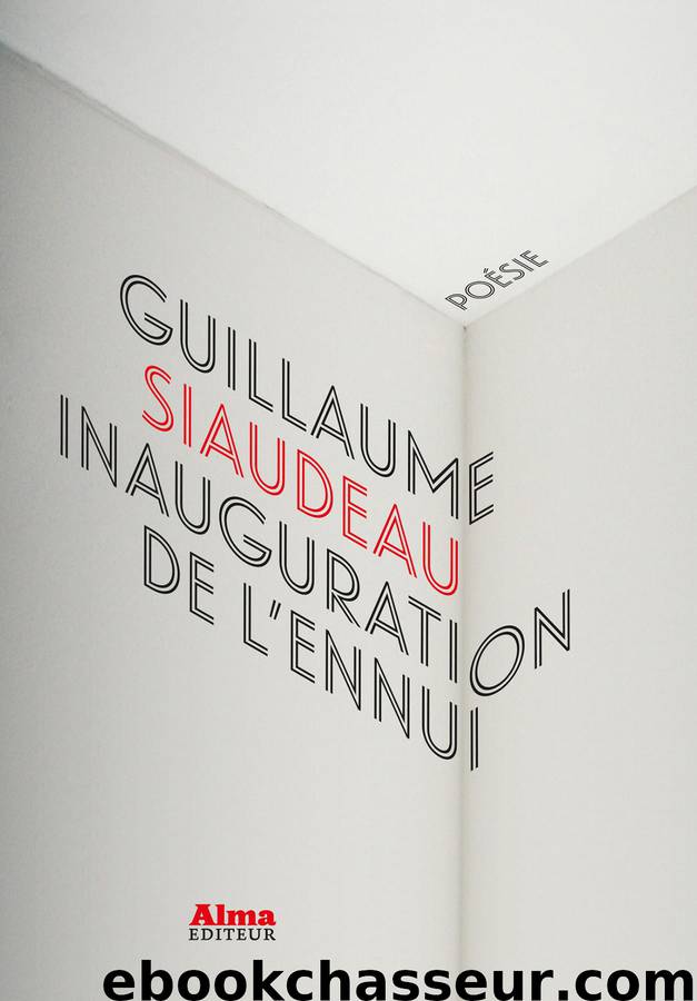 Inauguration de l'ennui by Guillaume Siaudeau