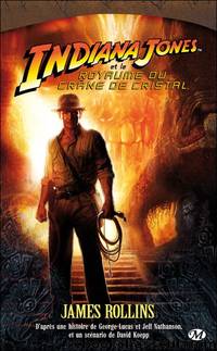 Indiana Jones et le royaume du crÃ¢ne de cristal by Rollins James