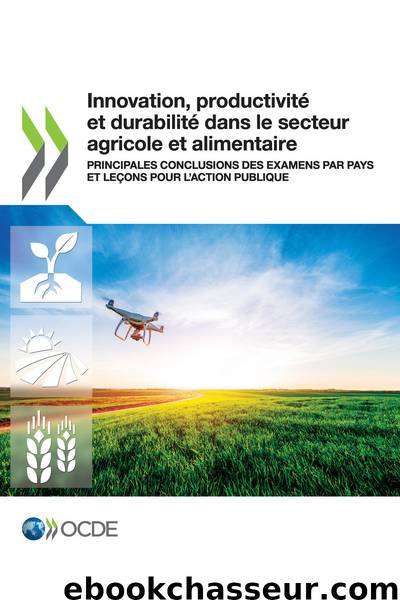 Innovation, productivité et durabilité dans le secteur agricole et alimentaire by OECD