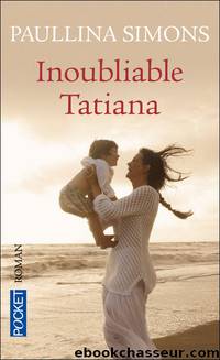 Inoubliable Tatiana by Paullina Simons