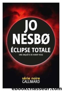 Inspecteur Harry Hole T13 : Ãclipse totale by Jo Nesbø