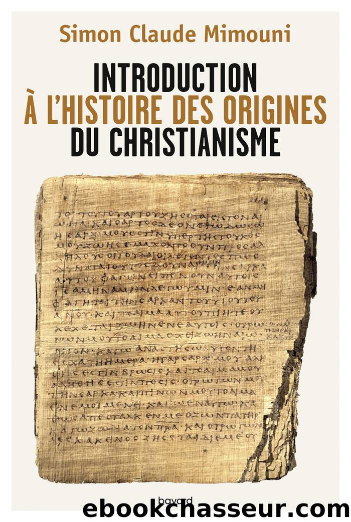 Introduction à l'histoire des origines du christianisme by Simon-Claude Mimouni