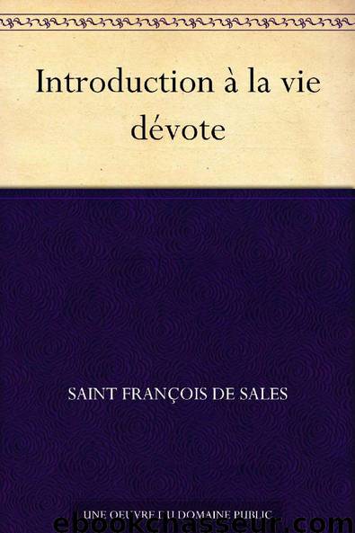 Introduction à la vie dévote by Saint François de Sales