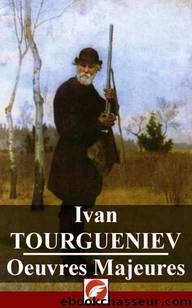 Ivan Tourgueniev : Oeuvres Majeures by Ivan Tourgueniev