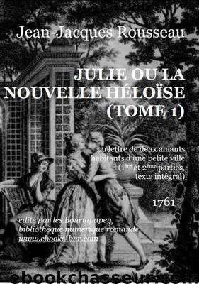 JULIE OU LA NOUVELLE HÉLOÏSE (TOME 1) by Jean-Jacques Rousseau