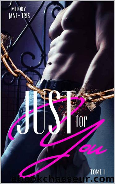JUST FOR YOU TOME 1 (French Edition) by MELODY JANE-IRIS