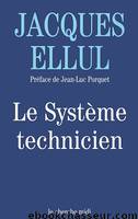Jacques Ellul by Le Système Technicien