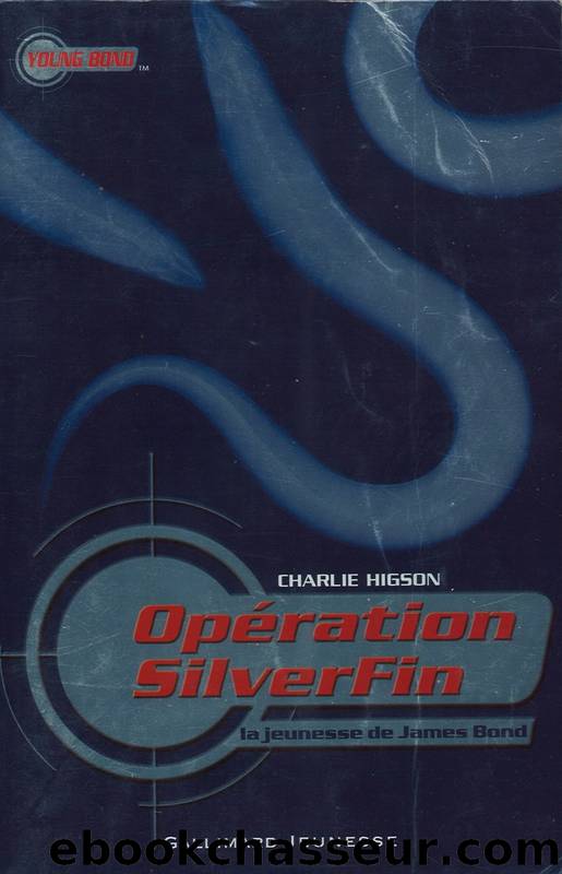 James Bond-Opération SilverFin by Higson Charlie