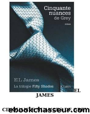 James E.L. - Cinquante nuances de Grey - Fifty Shades Of Grey T1 by Athame