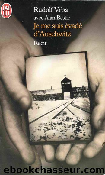 Je Me Suis Evade D'Auschwitz by Rudolf Vrba