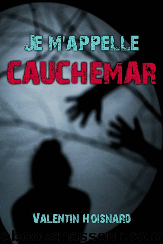 Je m'appelle Cauchemar by Valentin Hoisnard