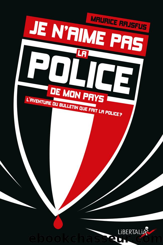 Je n'aime pas la police de mon pays by Maurice Rajsfus