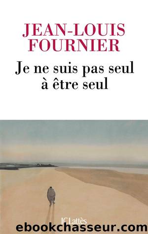 Je ne suis pas seul à être seul by Jean-Louis Fournier