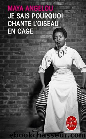 Je sais pourquoi chante l'oiseau en cage by Angelou Maya