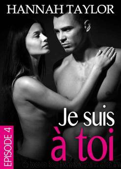 Je suis a Toi 4 by Hannah Taylor