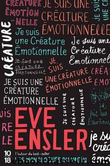 Je suis une crÃ©ature Ã©motionnelle by Ensler Eve