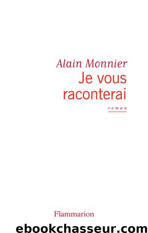Je vous raconterai by Alain Monnier