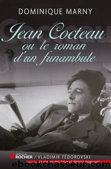 Jean Cocteau, le roman d'un funambule by Marny Dominique