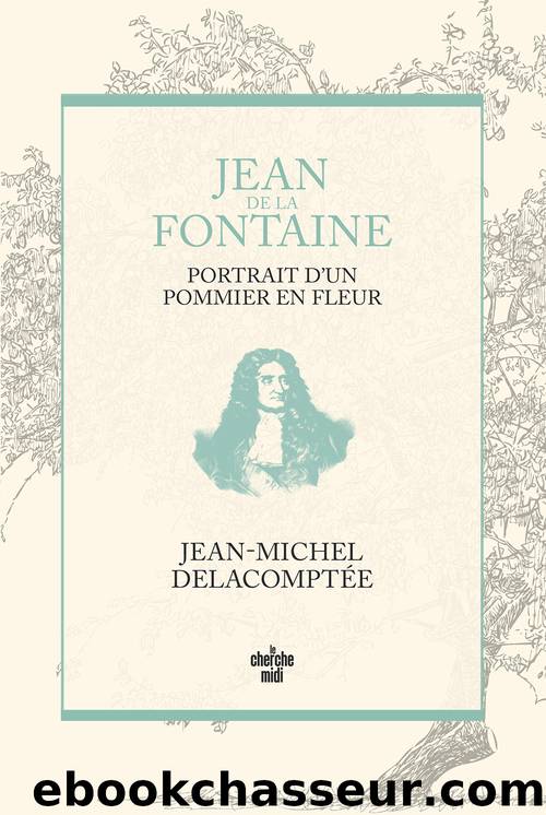 Jean de La Fontaine, Portrait dâun pommier en fleurs by Jean-Michel Delacomptée