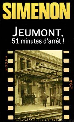 Jeumont, 51 minutes d'arrêt ! by Simenon Georges