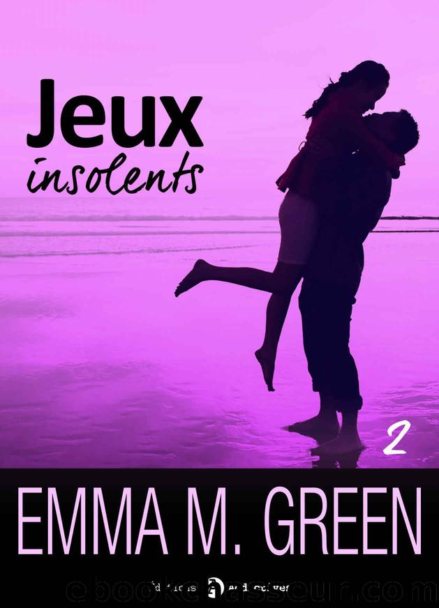 Jeux insolents - Vol. 2 (French Edition) by Emma M. Green
